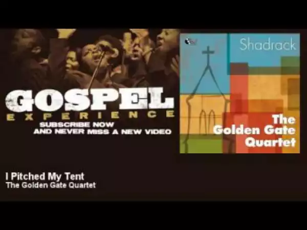 The Golden Gate Quartet - I Pitched My Tent